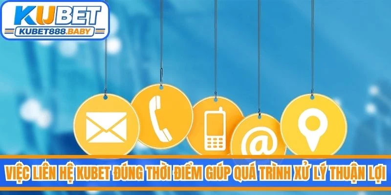 Việc liên hệ Kubet đúng thời điểm giúp quá trình xử lý sự cố diễn ra thuận lợi